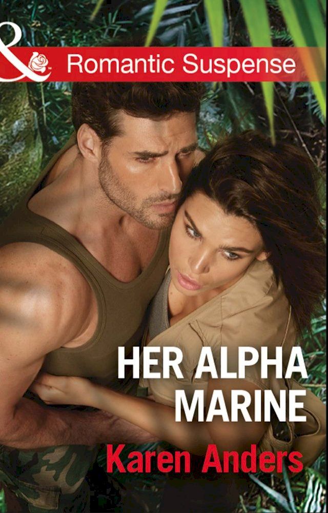  Her Alpha Marine (Mills & Boon Romantic Suspense) (To Protect and Serve, Book 6)(Kobo/電子書)