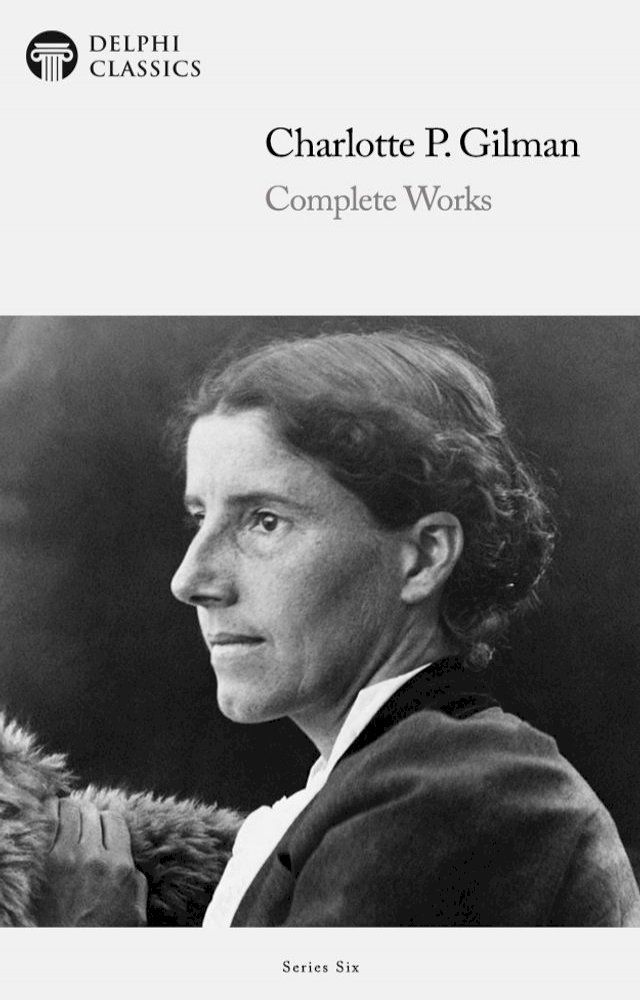  Complete Works of Charlotte Perkins Gilman (Delphi Classics)(Kobo/電子書)