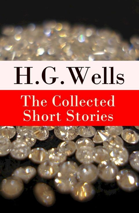 The Collected Short Stories of H. G. Wells(Kobo/電子書)