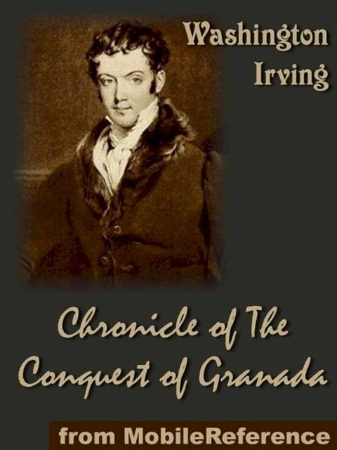 Chronicle Of The Conquest Of Granada By Washington Irving (Mobi Classics)(Kobo/電子書)