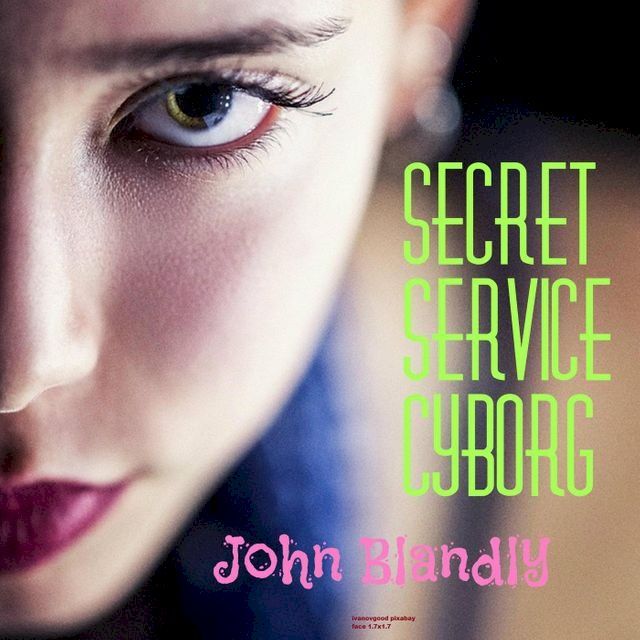  Secret Service Cyborg(Kobo/電子書)