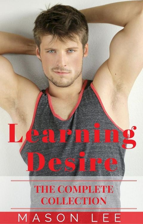 Learning Desire (The Complete Collection)(Kobo/電子書)