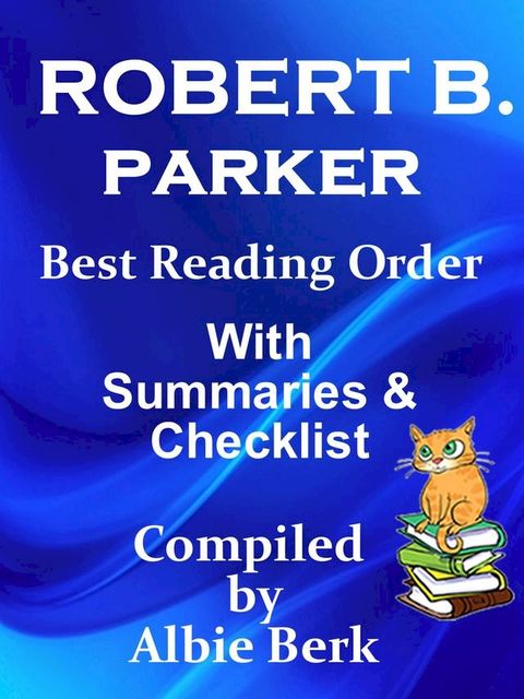 Robert B. Parker: Best Reading Order - with Summaries & Checklist(Kobo/電子書)