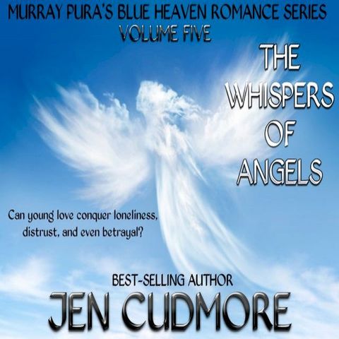 Murray Pura's Blue Heaven Romance Series - Volume 5 - The Whispers of Angels(Kobo/電子書)