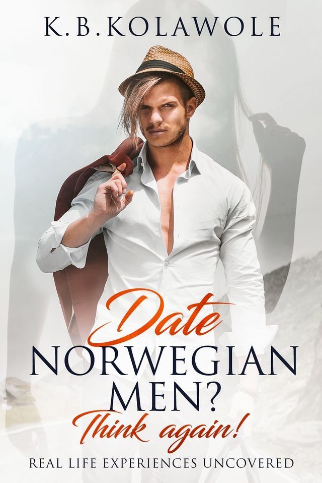  Date Norwegian Men? Think Again!(Kobo/電子書)