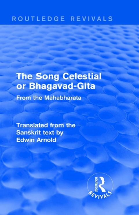 Routledge Revivals: The Song Celestial or Bhagavad-Gita (1906)(Kobo/電子書)