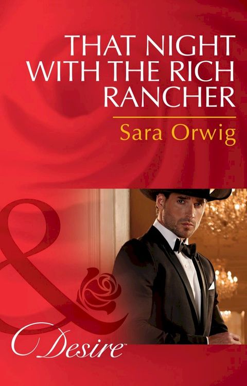 That Night With The Rich Rancher (Lone Star Legends, Book 6) (Mills & Boon Desire)(Kobo/電子書)