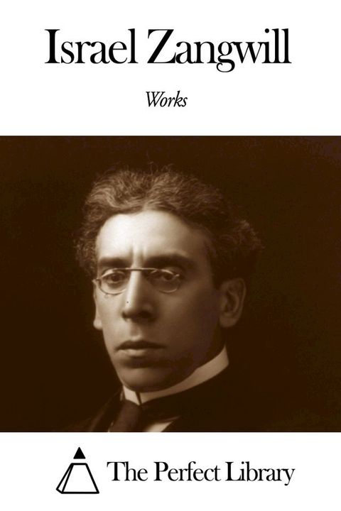 Works of Israel Zangwill(Kobo/電子書)