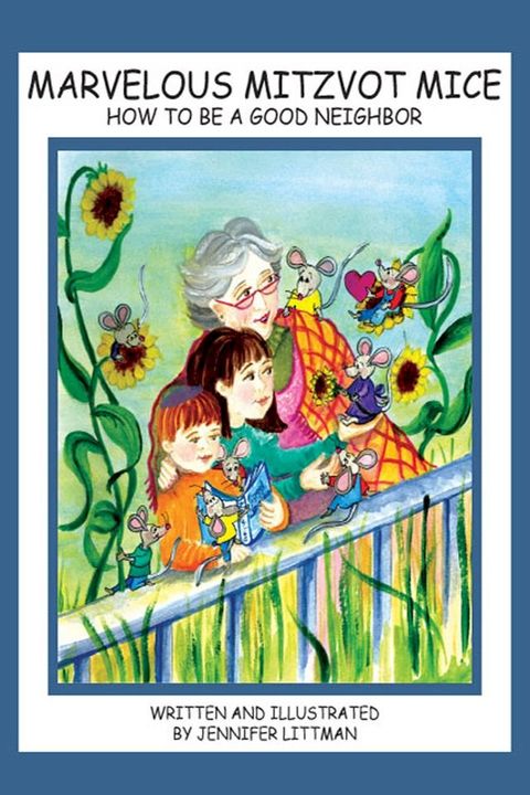 The Marvelous Mitzvot Mice: How to Be a Good Neighbor(Kobo/電子書)