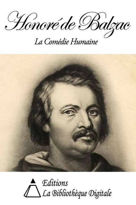 Honor&eacute; de Balzac - La Com&eacute;die Humaine(Kobo/電子書)