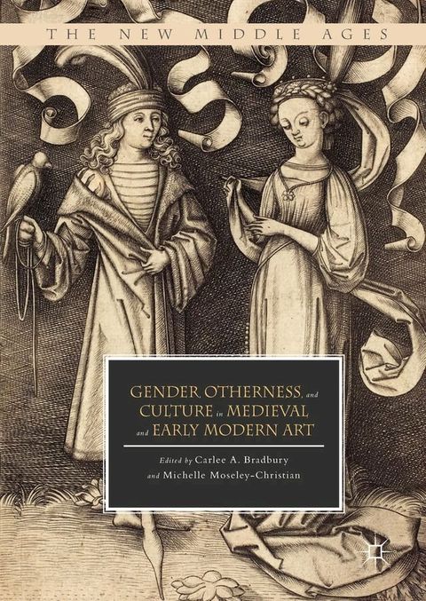 Gender, Otherness, and Culture in Medieval and Early Modern Art(Kobo/電子書)