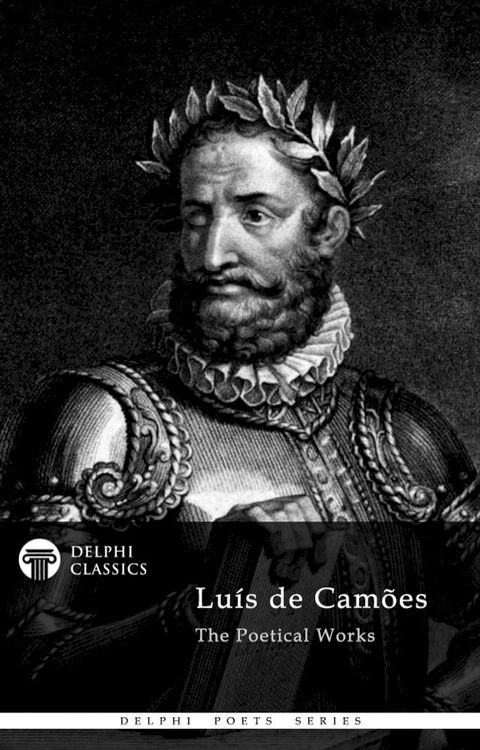 Collected Works of Luis de Camoes with The Lusiads (Delphi Classics)(Kobo/電子書)