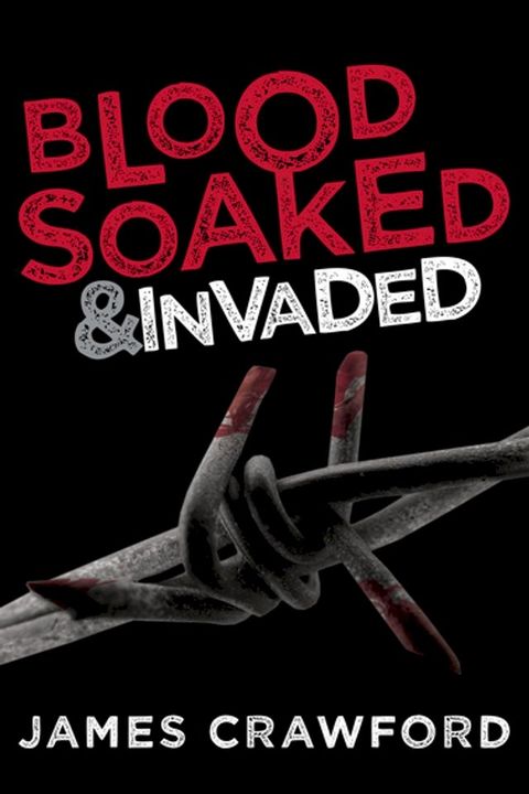 Blood-Soaked & Invaded(Kobo/電子書)