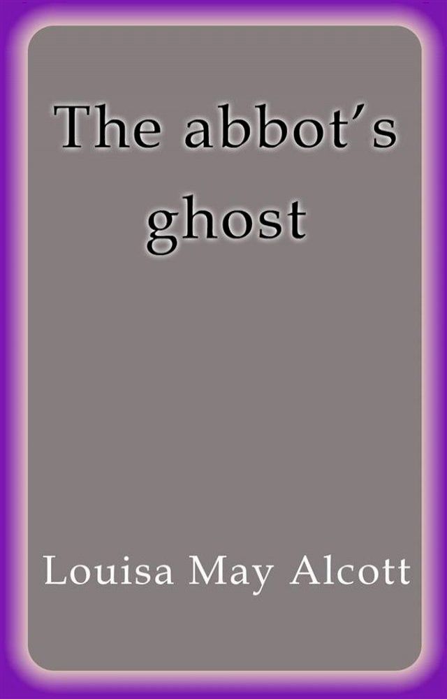  The Abbot's ghost(Kobo/電子書)