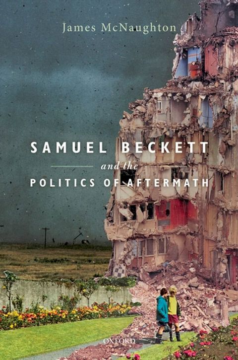 Samuel Beckett and the Politics of Aftermath(Kobo/電子書)