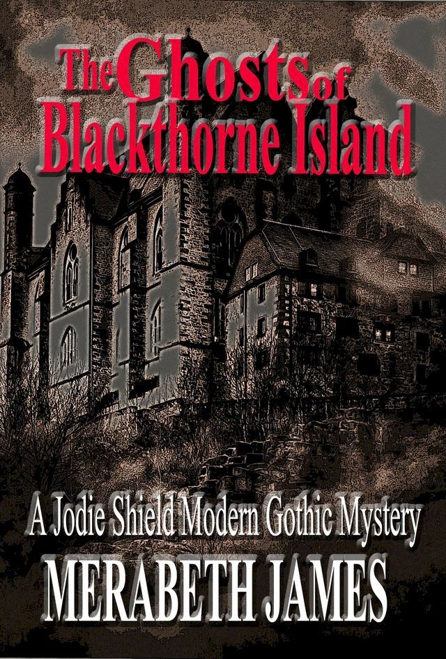  The Ghosts of Blackthorne Island (A Jodie Shield Modern Gothic Mystery Book 2)(Kobo/電子書)