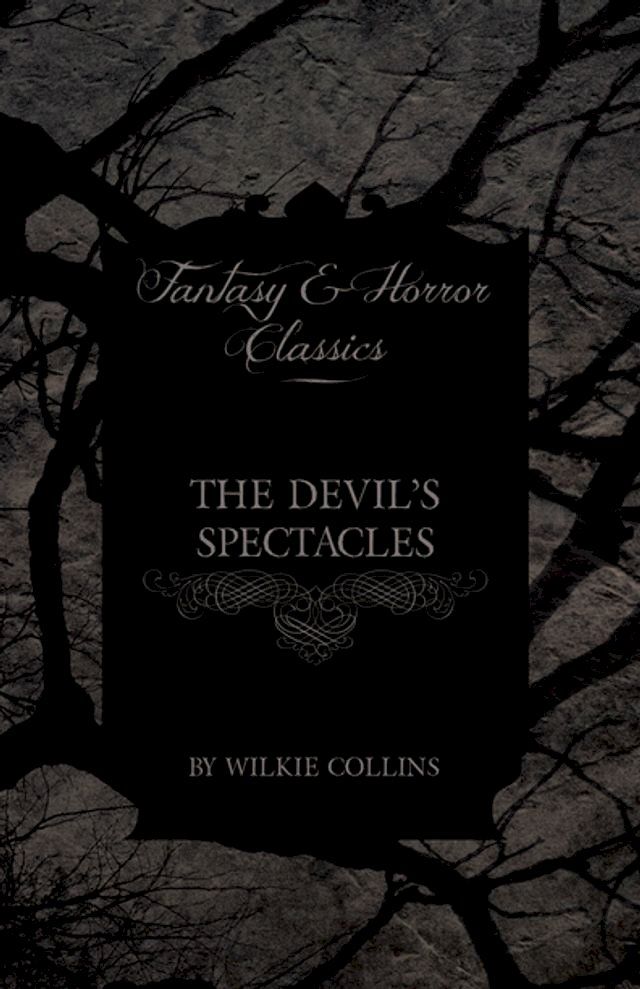  The Devil's Spectacles (Fantasy and Horror Classics)(Kobo/電子書)