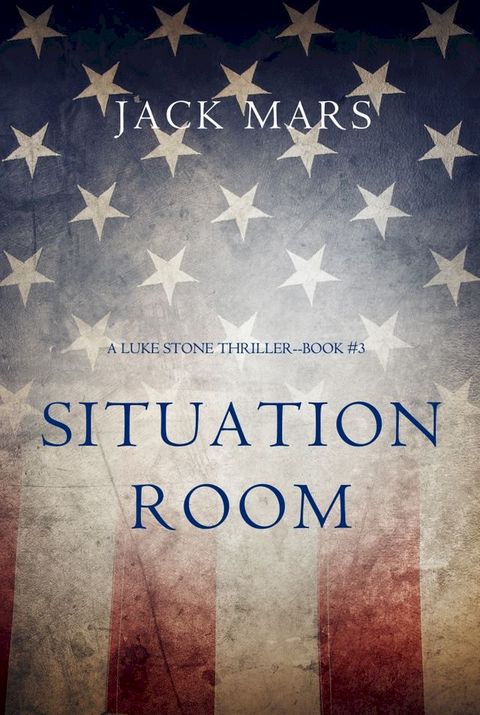 Situation Room (a Luke Stone Thriller—Book #3)(Kobo/電子書)