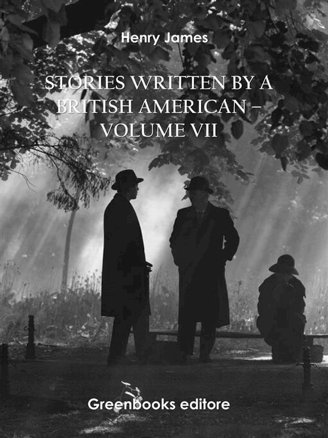  Stories written by a British American – Volume VII(Kobo/電子書)