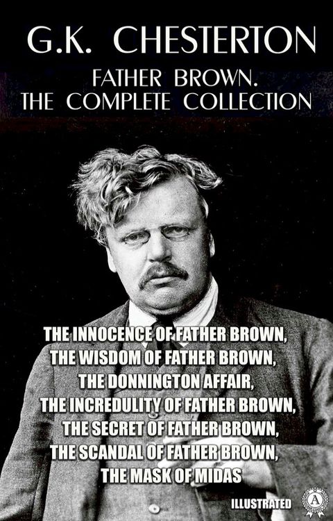 Father Brown. The Complete Collection. Illustrated(Kobo/電子書)