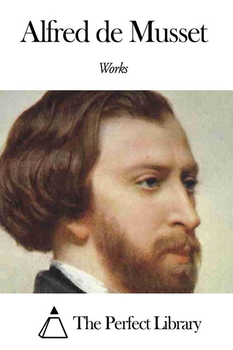 Works of Alfred de Musset(Kobo/電子書)