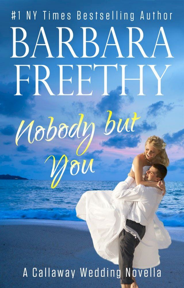  Nobody But You (A Callaway Wedding Novella)(Kobo/電子書)