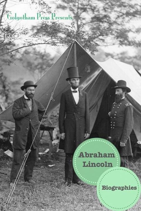 Abraham Lincoln: Biographies (13 Biographies)(Kobo/電子書)