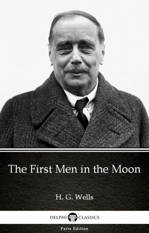 The First Men in the Moon by H. G. Wells (Illustrated)(Kobo/電子書)