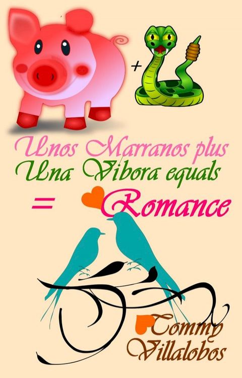 Unos Marranos + Una V&iacute;bora = Romance(Kobo/電子書)