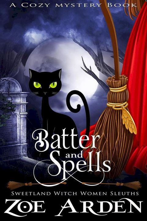 Batter and Spells (#5, Sweetland Witch Women Sleuths) (A Cozy Mystery Book)(Kobo/電子書)