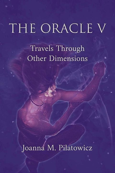 Oracle V – Travels Through Other Dimensions(Kobo/電子書)