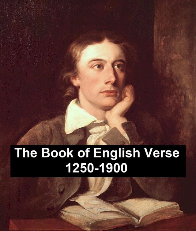  Book of English Verse, 1250-1900 (Illustrated)(Kobo/電子書)