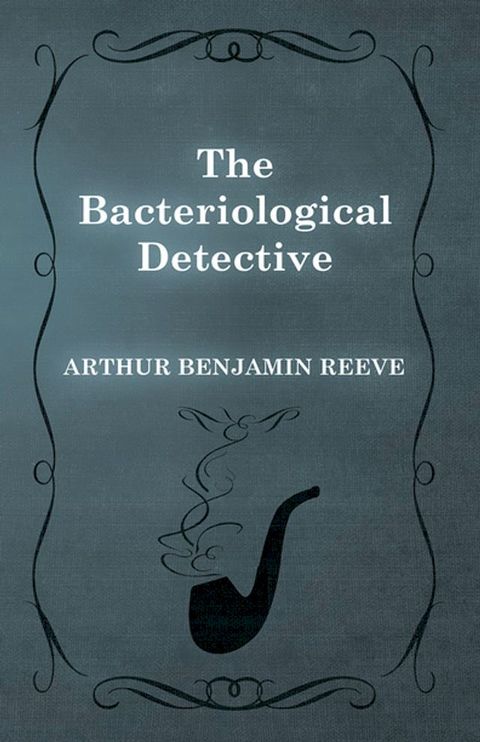 The Bacteriological Detective(Kobo/電子書)