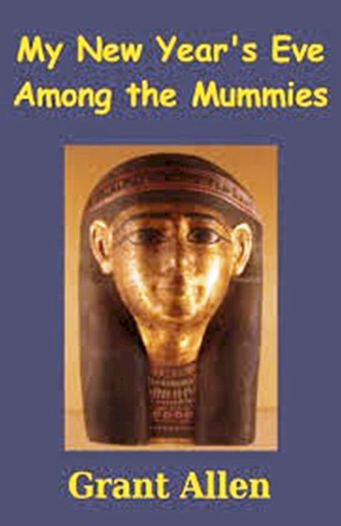 My New Year's Eve Among the Mummies(Kobo/電子書)