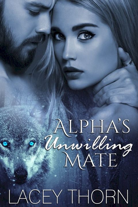 Alpha's Unwilling Mate(Kobo/電子書)