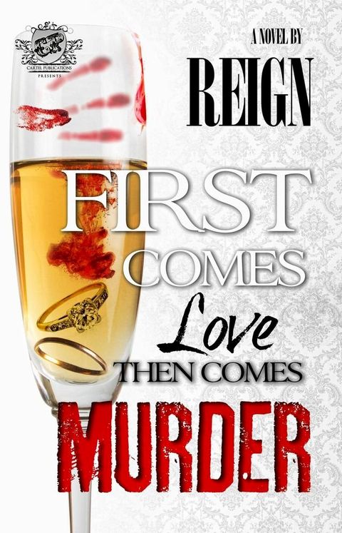 First Comes Love, Then Comes Murder (The Cartel Publications Presents)(Kobo/電子書)