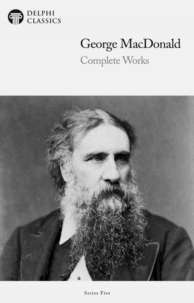  Complete Works of George MacDonald (Delphi Classics)(Kobo/電子書)