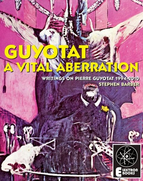 Guyotat: A Vital Aberration(Kobo/電子書)