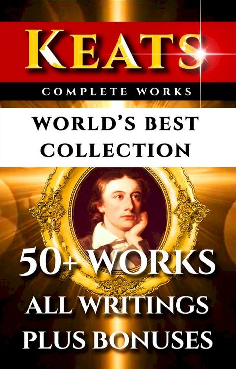 John Keats Complete Works – World’s Best Collection(Kobo/電子書)