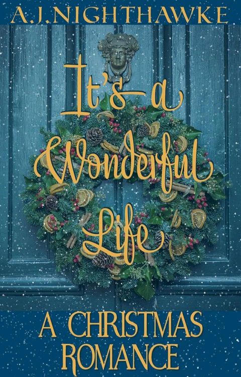 It's a Wonderful Life: A Christmas Romance(Kobo/電子書)