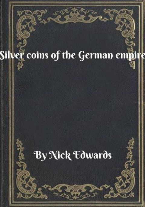 Silver coins of the German empire(Kobo/電子書)