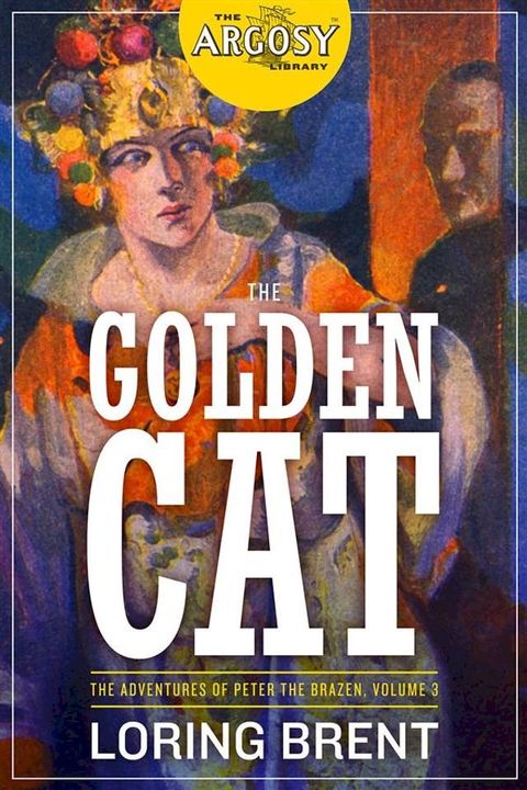 The Golden Cat: The Adventures of Peter the Brazen, Volume 3(Kobo/電子書)