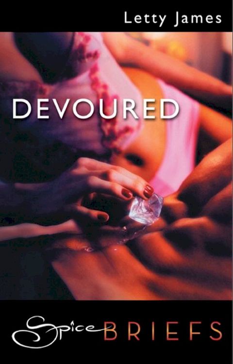 Devoured (Mills & Boon Spice)(Kobo/電子書)