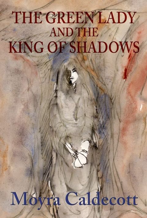 The Green Lady and the King of Shadows(Kobo/電子書)