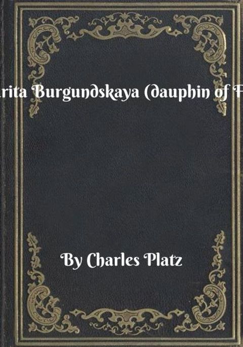 Margarita Burgundskaya (dauphin of France)(Kobo/電子書)