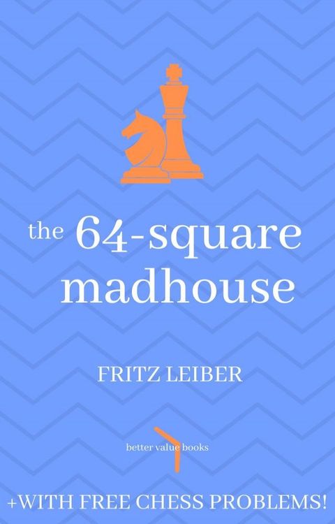 The 64-Square Madhouse(Kobo/電子書)