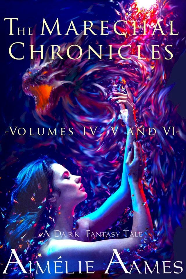  The Marechal Chronicles: Volumes IV, V and VI (A Dark Fantasy Tale)(Kobo/電子書)