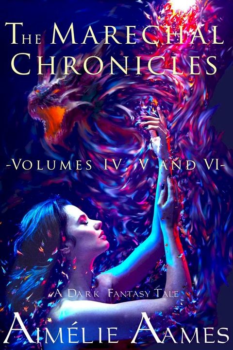 The Marechal Chronicles: Volumes IV, V and VI (A Dark Fantasy Tale)(Kobo/電子書)