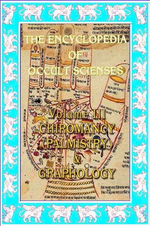  Encyclopedia Of Occult Scienses Vol. III Chiromancy (Palmistry) And Graphology(Kobo/電子書)