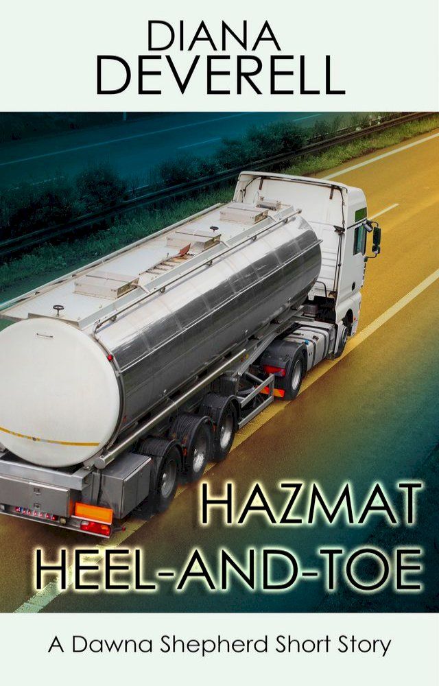  Hazmat Heel-and-Toe: A Dawna Shepherd Short Story(Kobo/電子書)